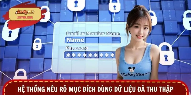 Hệ thống nêu rõ mục đích dùng dữ liệu đã thu thập