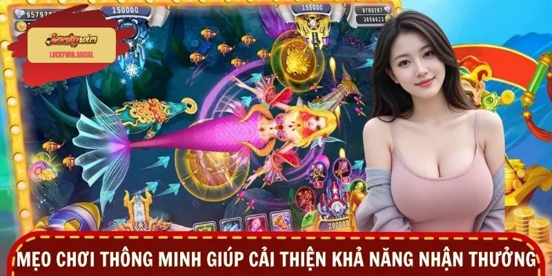 Mẹo chơi thông minh giúp cải thiện khả năng nhận thưởng